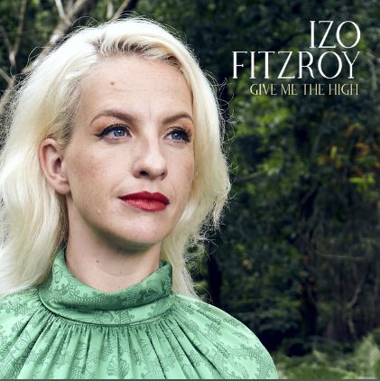 Izo Fitzroy – Give me the high